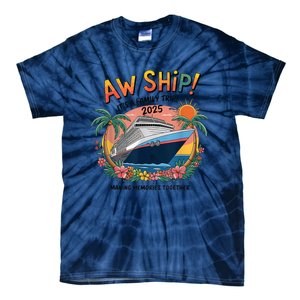 Aw Ship! ItS A Family Cruise 2025 Trip Vacation Matching Tie-Dye T-Shirt