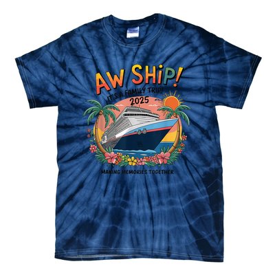 Aw Ship! ItS A Family Cruise 2025 Trip Vacation Matching Tie-Dye T-Shirt