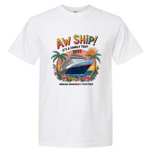 Aw Ship! ItS A Family Cruise 2025 Trip Vacation Matching Garment-Dyed Heavyweight T-Shirt