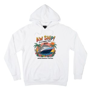 Aw Ship! ItS A Family Cruise 2025 Trip Vacation Matching Hoodie