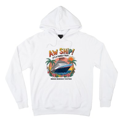 Aw Ship! ItS A Family Cruise 2025 Trip Vacation Matching Hoodie