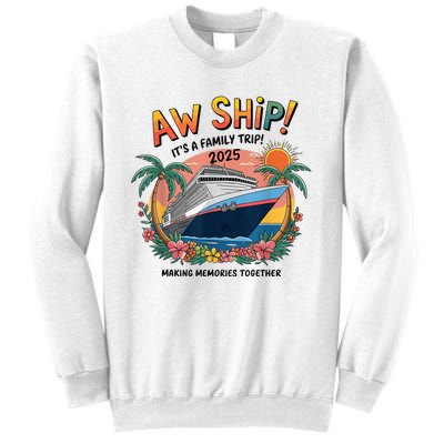 Aw Ship! ItS A Family Cruise 2025 Trip Vacation Matching Sweatshirt