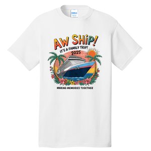 Aw Ship! ItS A Family Cruise 2025 Trip Vacation Matching Tall T-Shirt