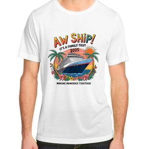 Aw Ship! ItS A Family Cruise 2025 Trip Vacation Matching Adult ChromaSoft Performance T-Shirt