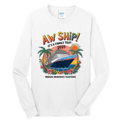 Aw Ship! ItS A Family Cruise 2025 Trip Vacation Matching Tall Long Sleeve T-Shirt