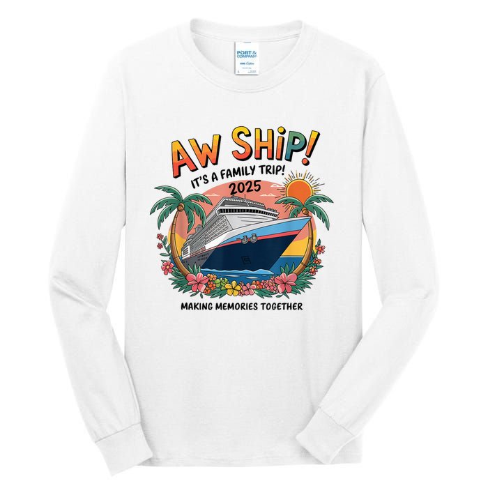 Aw Ship! ItS A Family Cruise 2025 Trip Vacation Matching Tall Long Sleeve T-Shirt