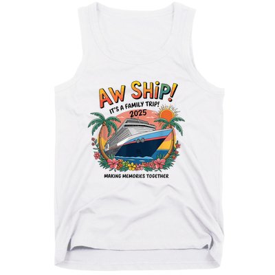 Aw Ship! ItS A Family Cruise 2025 Trip Vacation Matching Tank Top