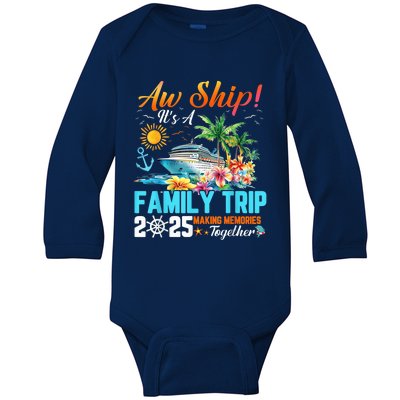 Aw Ship! It’S A Family Trip 2025 Family Matching Cruise Baby Long Sleeve Bodysuit