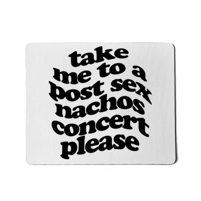 A Small Indie Band Stole All Of My Money Take Me To A Post Sec Nachos Concert Pl Mousepad
