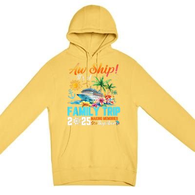 Aw Ship! It’S A Family Trip 2025 Family Matching Cruise Premium Pullover Hoodie