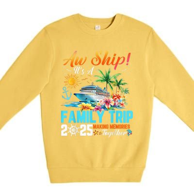 Aw Ship! It’S A Family Trip 2025 Family Matching Cruise Premium Crewneck Sweatshirt