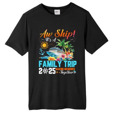 Aw Ship! It’S A Family Trip 2025 Family Matching Cruise Tall Fusion ChromaSoft Performance T-Shirt