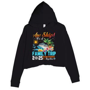 Aw Ship! It’S A Family Trip 2025 Family Matching Cruise Crop Fleece Hoodie