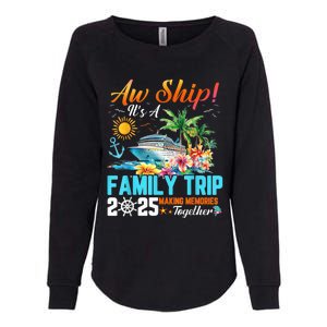 Aw Ship! It’S A Family Trip 2025 Family Matching Cruise Womens California Wash Sweatshirt