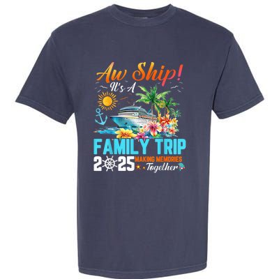 Aw Ship! It’S A Family Trip 2025 Family Matching Cruise Garment-Dyed Heavyweight T-Shirt