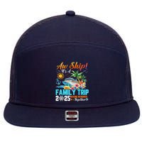 Aw Ship! It’S A Family Trip 2025 Family Matching Cruise 7 Panel Mesh Trucker Snapback Hat