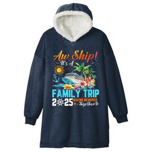 Aw Ship! It’S A Family Trip 2025 Family Matching Cruise Hooded Wearable Blanket