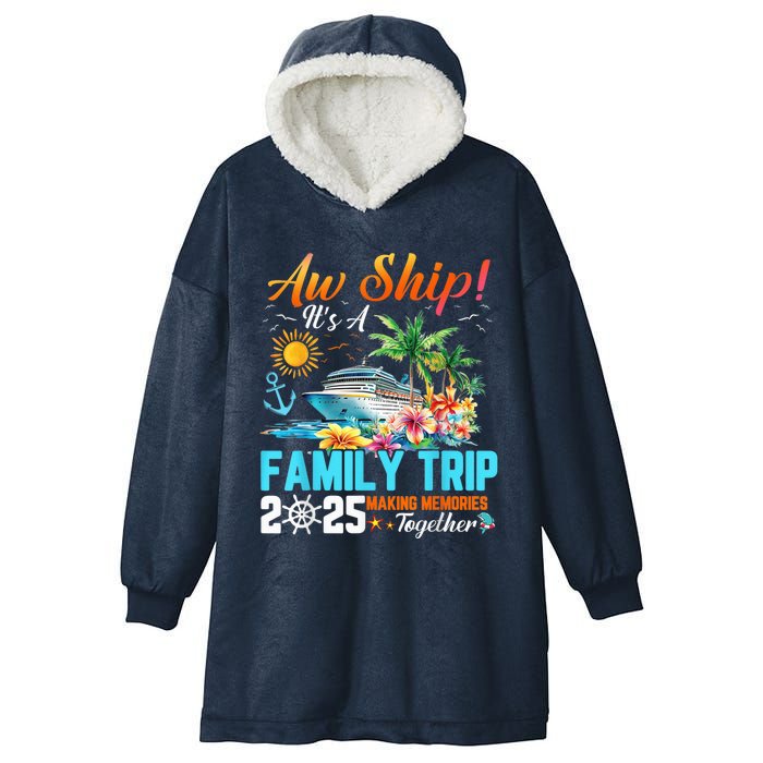 Aw Ship! It’S A Family Trip 2025 Family Matching Cruise Hooded Wearable Blanket