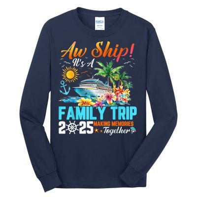 Aw Ship! It’S A Family Trip 2025 Family Matching Cruise Tall Long Sleeve T-Shirt