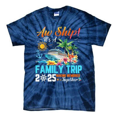 Aw Ship! It’S A Family Trip 2025 Family Matching Cruise Tie-Dye T-Shirt