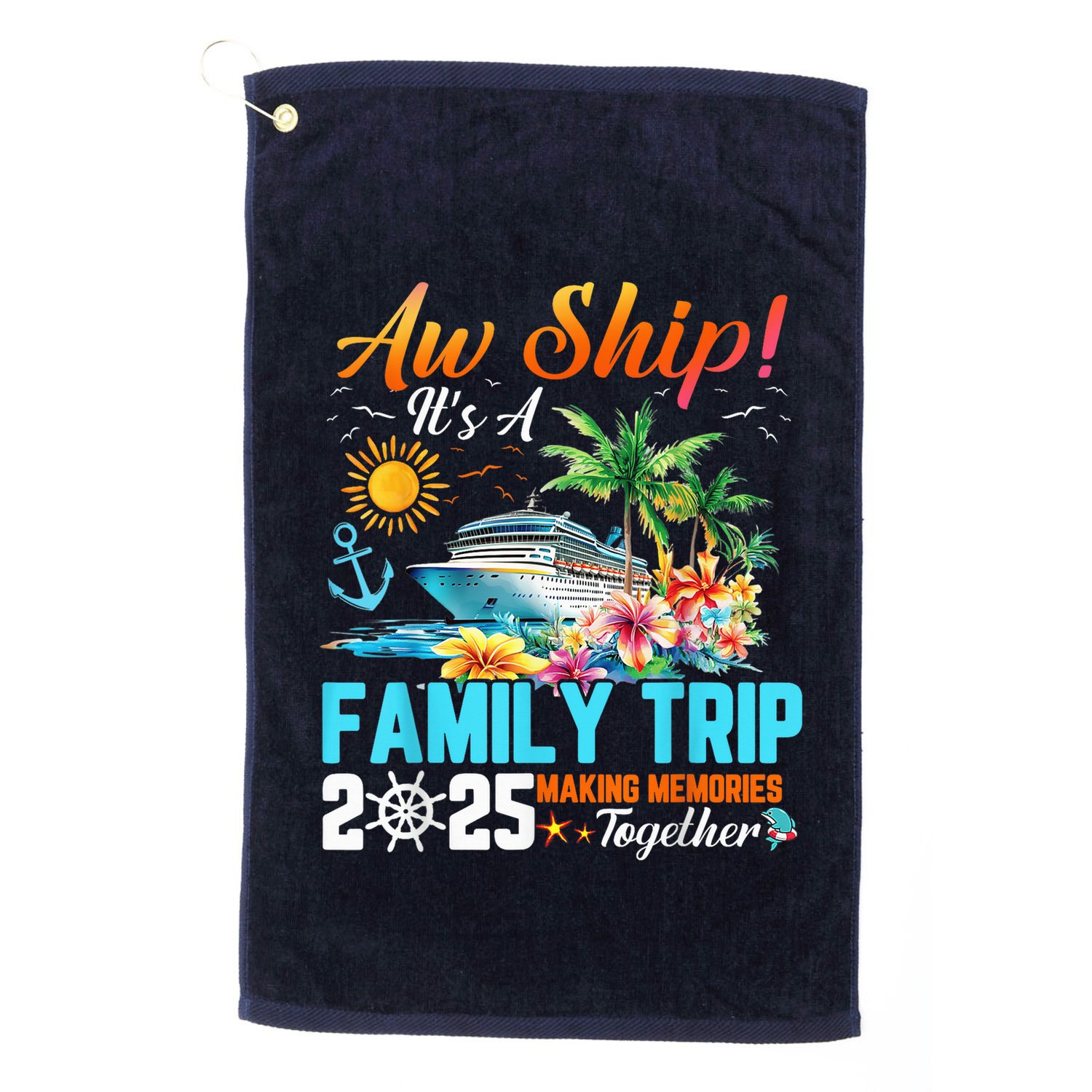 Aw Ship! It’S A Family Trip 2025 Family Matching Cruise Golf Towel