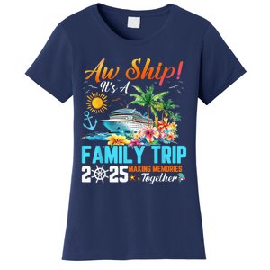 Aw Ship! It’S A Family Trip 2025 Family Matching Cruise Women's T-Shirt