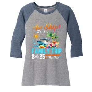 Aw Ship! It’S A Family Trip 2025 Family Matching Cruise Women's Tri-Blend 3/4-Sleeve Raglan Shirt