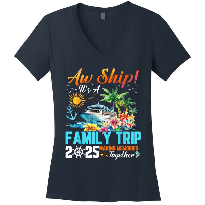 Aw Ship! It’S A Family Trip 2025 Family Matching Cruise Women's V-Neck T-Shirt