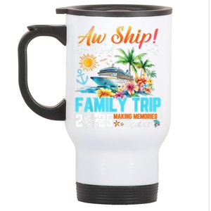 Aw Ship! It’S A Family Trip 2025 Family Matching Cruise Stainless Steel Travel Mug