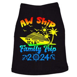 Aw Ship Its A Family Cruise 2024 Trip Vacation Matching Doggie Tank