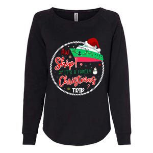 Aw Ship ItS A Christmas Cruise Trip Matching Family Reunion Womens California Wash Sweatshirt