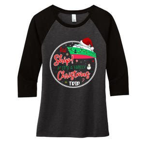 Aw Ship ItS A Christmas Cruise Trip Matching Family Reunion Women's Tri-Blend 3/4-Sleeve Raglan Shirt