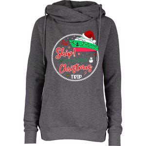 Aw Ship ItS A Christmas Cruise Trip Matching Family Reunion Womens Funnel Neck Pullover Hood