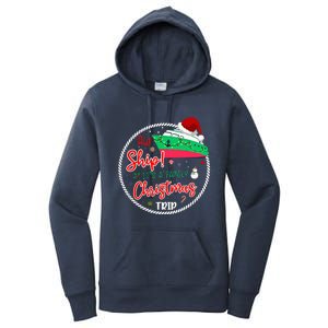 Aw Ship ItS A Christmas Cruise Trip Matching Family Reunion Women's Pullover Hoodie