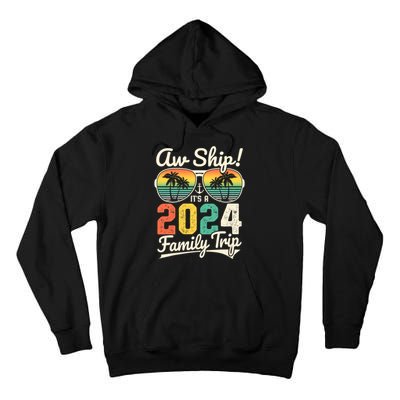 Aw Ship ItS A 2024 Family Trip Family Cruise Vintage Tall Hoodie