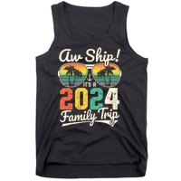 Aw Ship ItS A 2024 Family Trip Family Cruise Vintage Tank Top