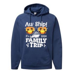 Aw Ship ItS A Family Trip 2024 Family Cruise Squad Matching Performance Fleece Hoodie