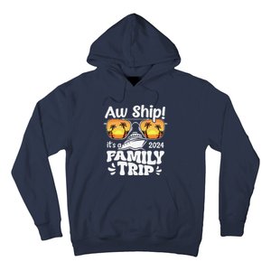 Aw Ship ItS A Family Trip 2024 Family Cruise Squad Matching Hoodie