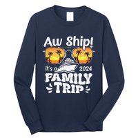 Aw Ship ItS A Family Trip 2024 Family Cruise Squad Matching Long Sleeve Shirt