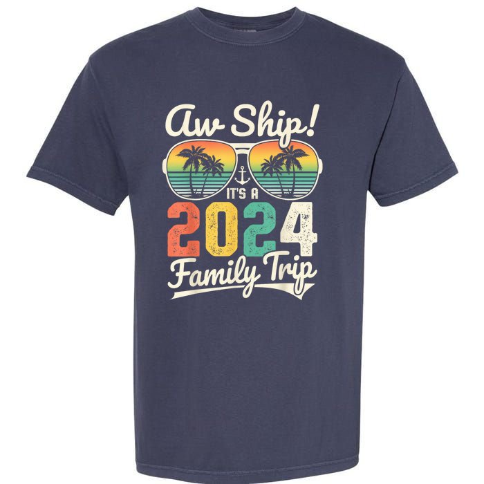 Aw Ship It's A 2024 Family Trip Family Cruise Vintage Garment-Dyed Heavyweight T-Shirt