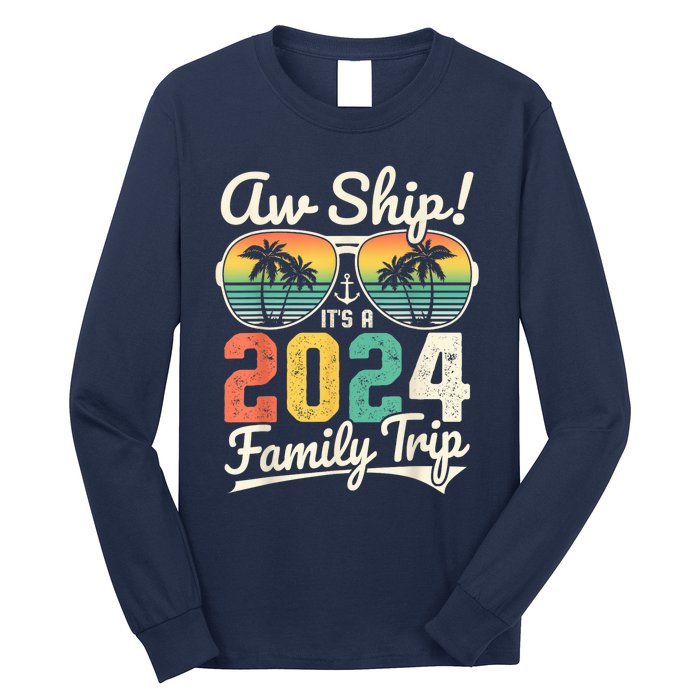 Aw Ship It's A 2024 Family Trip Family Cruise Vintage Long Sleeve Shirt