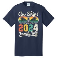 Aw Ship It's A 2024 Family Trip Family Cruise Vintage Tall T-Shirt