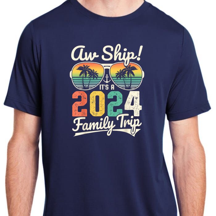 Aw Ship It's A 2024 Family Trip Family Cruise Vintage Adult ChromaSoft Performance T-Shirt