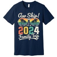 Aw Ship It's A 2024 Family Trip Family Cruise Vintage Premium T-Shirt