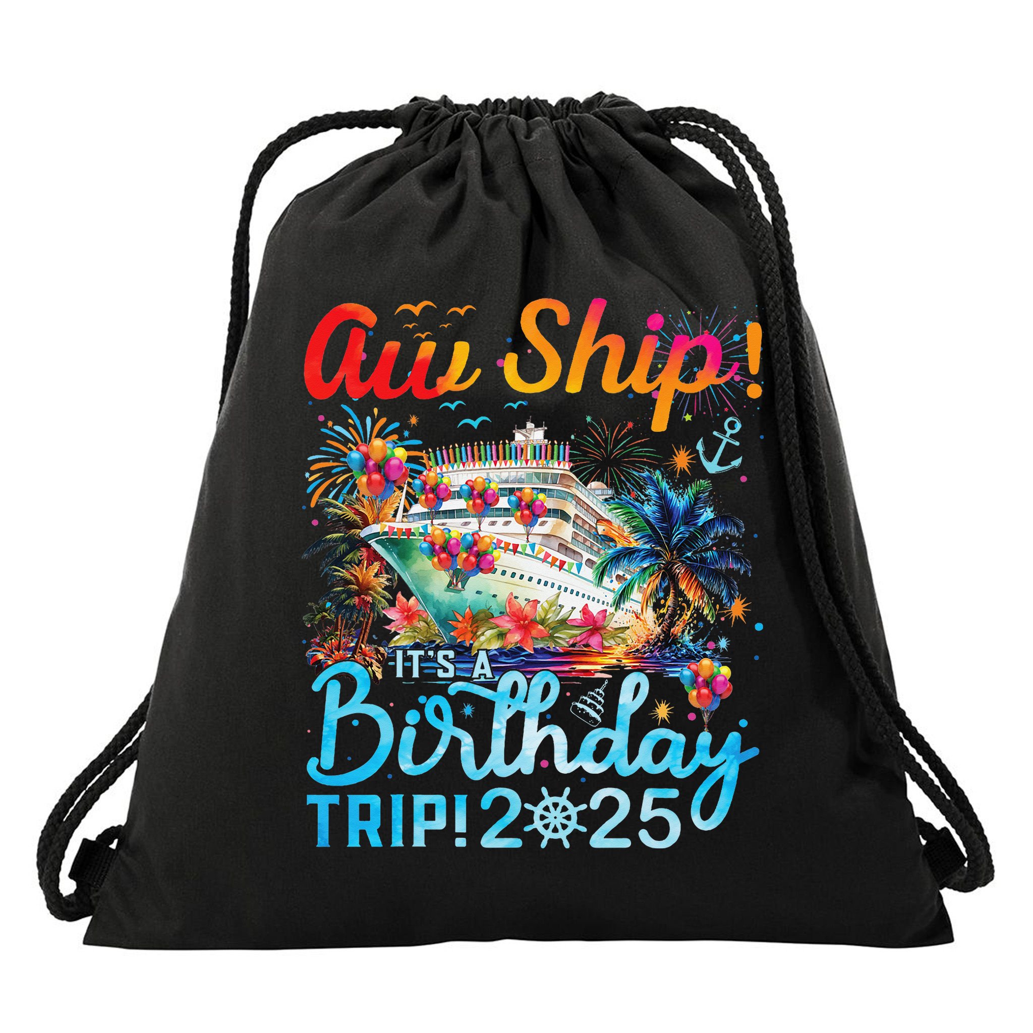 Aw Ship Its A Birthday Trip Cruise Birthday Vacation 2025 Drawstring Bag