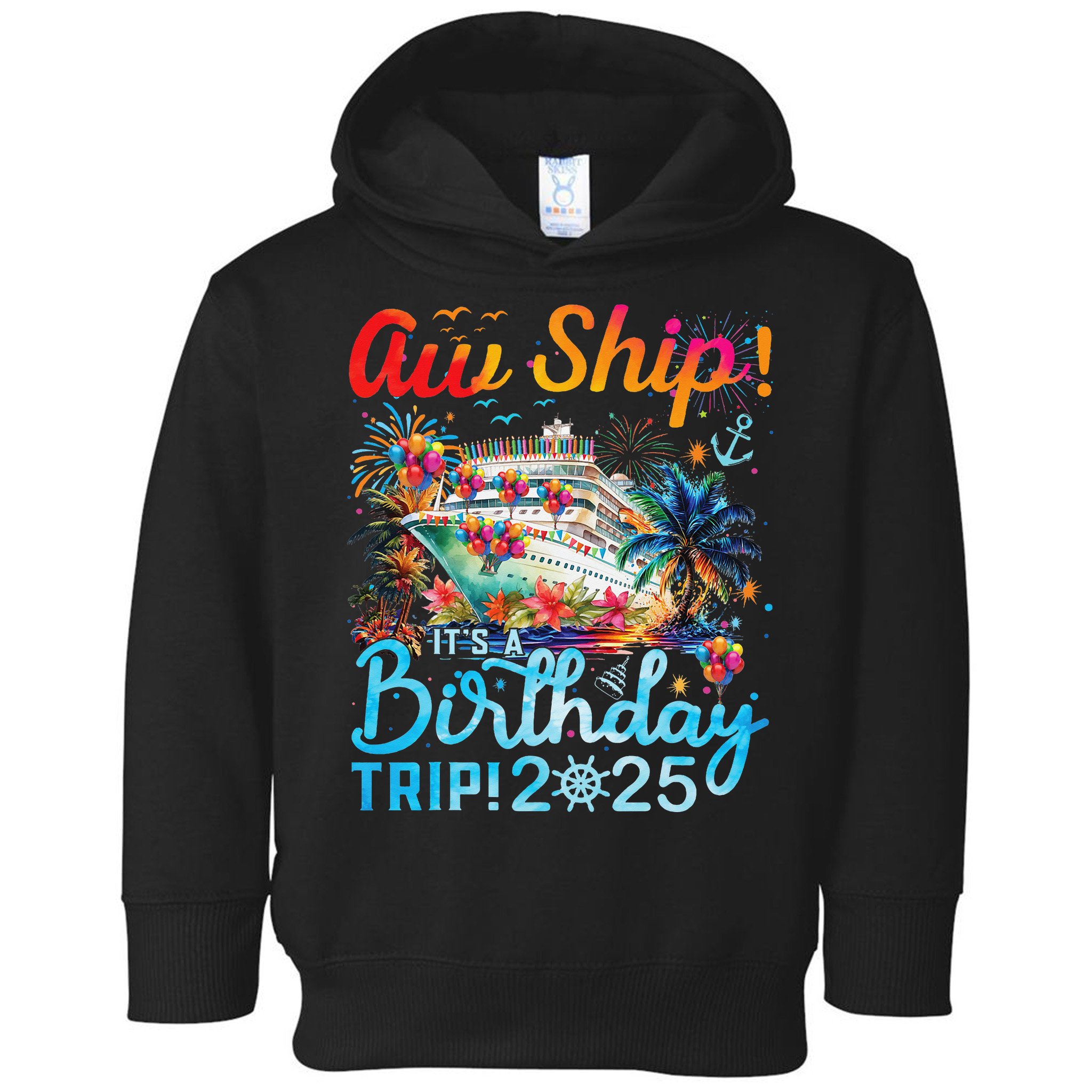 Aw Ship Its A Birthday Trip Cruise Birthday Vacation 2025 Toddler Hoodie
