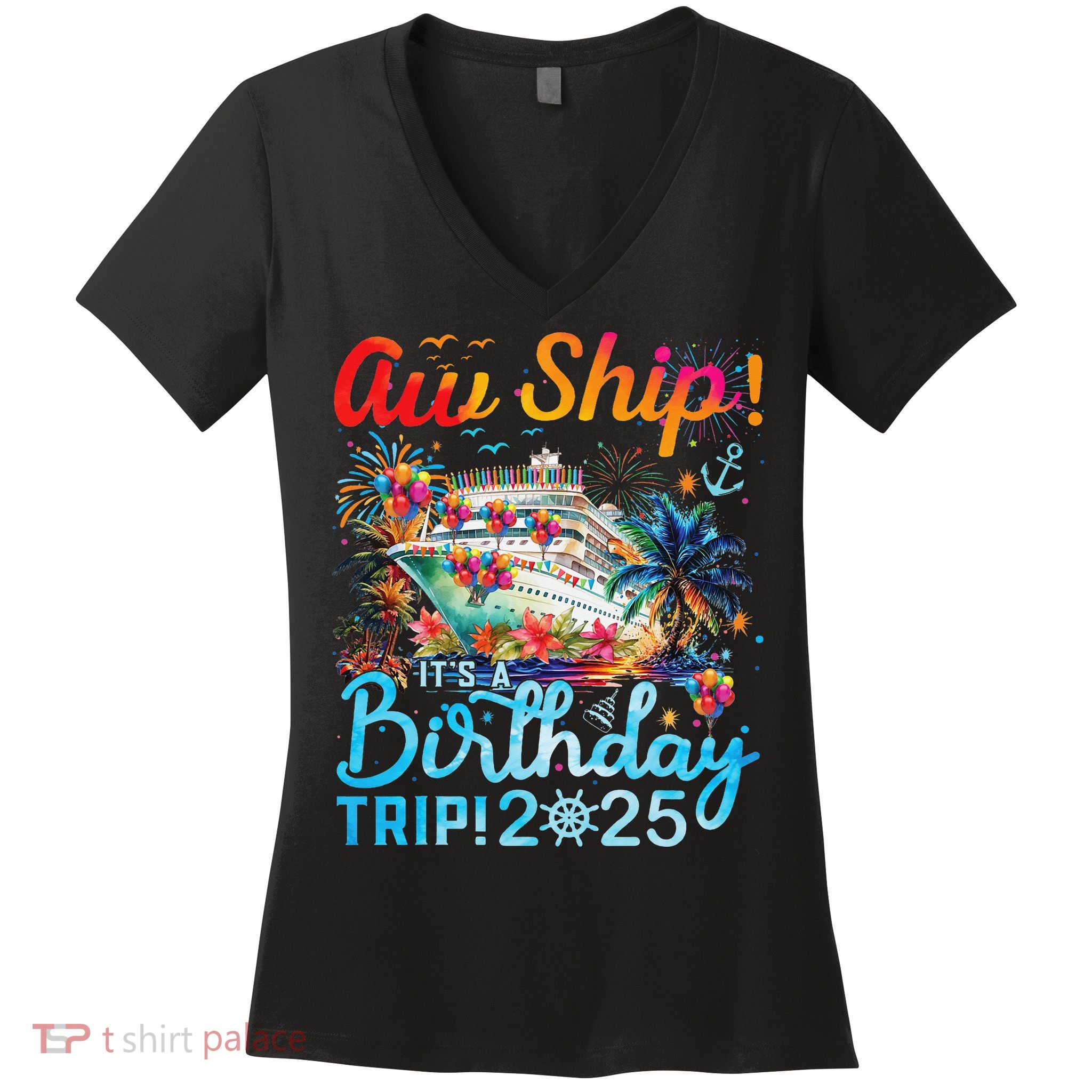 Aw Ship Its A Birthday Trip Cruise Birthday Vacation 2025 Women's V-Neck T-Shirt