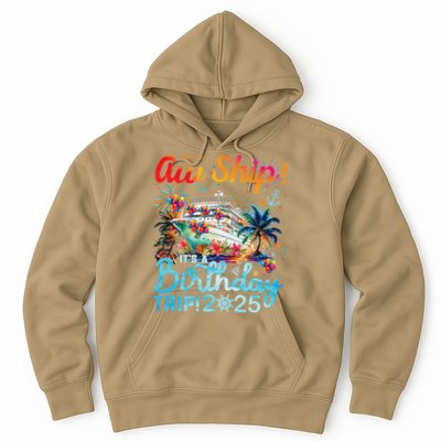 Aw Ship Its A Birthday Trip Cruise Birthday Vacation 2025 Hoodie