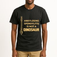 Ankylosing Spondylitis Is Not A Dinosaur AS Spine Awareness Tall T-Shirt