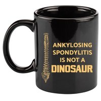 Ankylosing Spondylitis Is Not A Dinosaur AS Spine Awareness 11oz C Handle Ceramic Mug